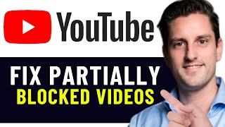 HOW TO FIX PARTIALLY BLOCKED VIDEOS IN YOUTUBE 2024! (FULL GUIDE)