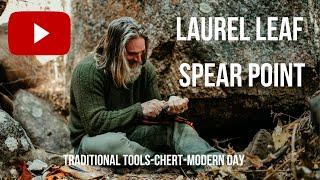 Laurel Leaf Spear Point - Traditional Tools, Chert, Modern Day