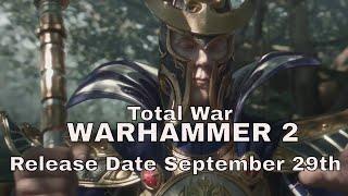 Total War WARHAMMER 2 – Cinematic Trailer Release Date September 29