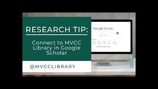 Research Tip: Connect to MVCC Library in Google Scholar