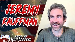 Dave Smith | Jeremy Kauffman | Part Of The Problem 1172