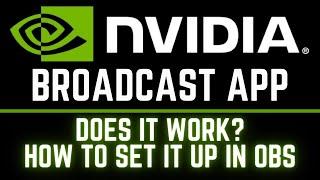 NVIDIA Broadcast APP: Does it Work, and How to Enable it with OBS