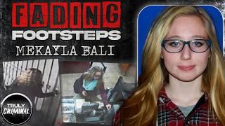 Fading Footsteps: The Mysterious Case Of Mekayla Bali