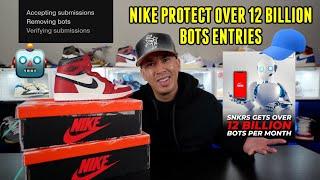 SNKR APP MAJOR ISSUE !!! 12 BILLION BOT  ENTRIES | NIKE CLAIMS 98% SUCCESSFUL OF BOT PROTECTION 