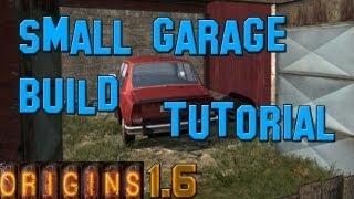 DAYZ ORIGINS: How to build a small garage [Tutorial]