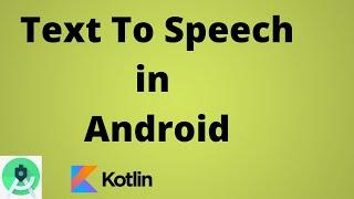 How to Convert Text to Speech in Android | Kotlin | Android Studio Tutorial - Quick + Easy