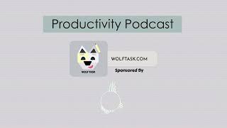 Wolf Task - Productivity Podcast - Episode 18 - Tech Wise Productivity