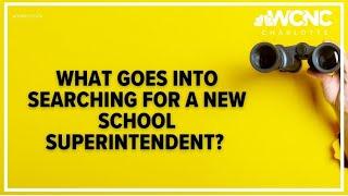 What goes into searching for a new school superintendent?