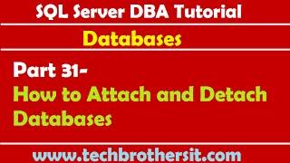 SQL Server DBA Tutorial 31- How to Attach and Detach Databases