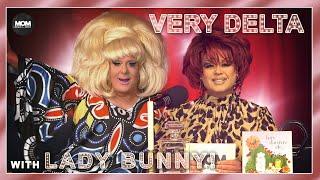 Very Delta #58 with Lady Bunny: "Are You A Lady Bunny Like Me?"