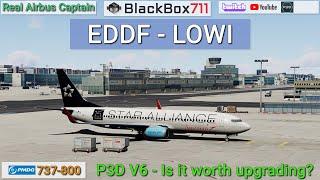 P3D V6 | PMDG 737-800 | Frankfurt/EDDF to Innsbruck/LOWI | Worth Upgrading?