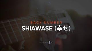 Shiawase (幸せ) Back Number | Karaoke  | Lirik | Instrumental