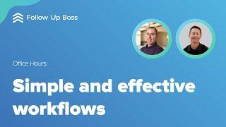 Simple and effective workflows in Follow Up Boss | Office Hours
