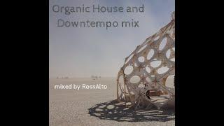 Downtempo and Organic House Mix  (mixed by RossAlto)