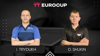 17:20 Ihor Trydukh - Dmytro Shukin 08.03.2025 TT Euro.Cup Ukraine Professional. TABLE 4