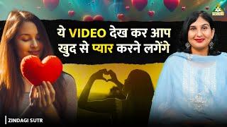 This Video is a Sign from Universe For You to Practice Self Love | Zindagi Sutr with Pari Patri