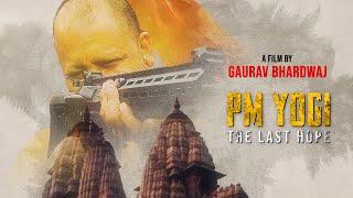 PM Yogi: The Last Hope | Official Trailer | A Gaurav Bhardwaj Film