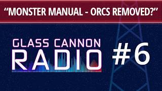 Glass Cannon Radio #6 – D&D Monster Manual Review, Andor, Running Mystery RPGs