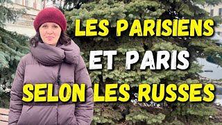 Que pensent les Russes des Parisiens et de Paris ?