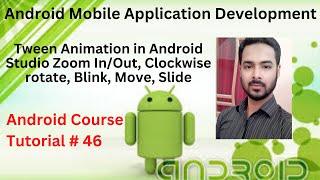 Tutorial 46: Tween Animation in Android Studio Zoom In/Out, Clockwise rotate, Blink, Move, Slide