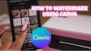 HOW TO WATERMARK PICTURES USING CANVA