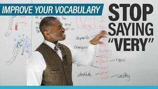 Improve your Vocabulary: Stop saying VERY!