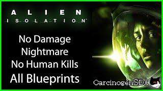 [No Commentary] Alien: Isolation (PC) - No Damage Nightmare, No Human Kills, All Blueprints