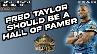 Episode 3: Fred Taylor Should be a Hall of Famer | S1:E3