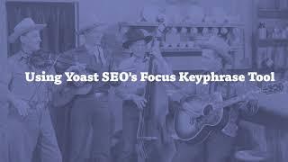 Yoast SEO Tutorial: How to Use the Focus Keyphrase