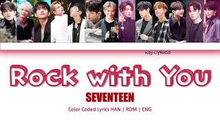 SEVENTEEN (세븐틴) - Rock With You (Color Coded Lyrics)