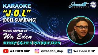 KARAOKE JOL - DOEL SUMBANG │ MUSIC COVER BY WA EDEN