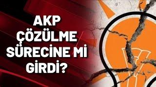 AKP ÇÖZÜLME SÜRECİNE Mİ GİRDİ?