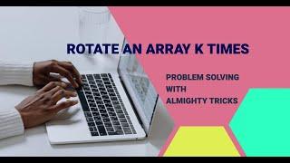 Rotate An Array K Times | Problem Solving | LeetCode | GeeksforGeeks