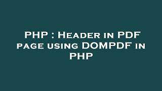 PHP : Header in PDF page using DOMPDF in PHP