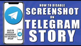 How to disable screenshot on telegram story (2024)