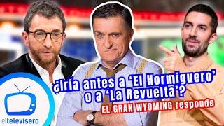 El Gran Wyoming responde a si iría antes a 'El Hormiguero' o 'La Revuelta' en plena polémica