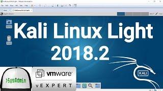 How to Install Kali Linux 2018.2 Light + VMware Tools + Review on VMware Workstation [2018]