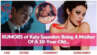 KOREAN NEWS OUTLETS BEGAN REPORTING,  RUMORS OF KATY SAUNDERS BEING A MOTHER OF A 10 YR OLD..