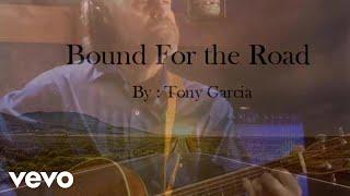 Tony Garcia - Bound for the Road