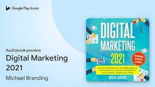 Digital Marketing 2021 by Michael Branding · Audiobook preview