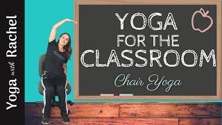 Yoga for the Classroom | Chair Yoga - Yoga with Rachel