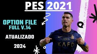  NOVO OPTION FILE V.14 PES 2021 PC [TUTORIAL] - PES 23/24 ATUALIZADO,TRANSFERÊNCIAS,FACES REAIS.