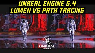 Unreal Engine 5.4 Lumen vs Path Tracing