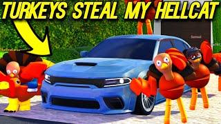 Roblox Roleplay - CRAZY TURKEYS STEAL MY HELLCAT ON THANKSGIVING