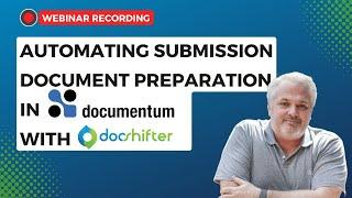 Automating Submission Document Preparation in OpenText Documentum With DocShifter (+ practical demo)