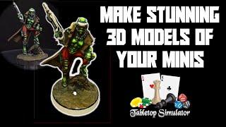 Make stunning 3D models of your miniatures for TableTop Simulator in 20 mins!