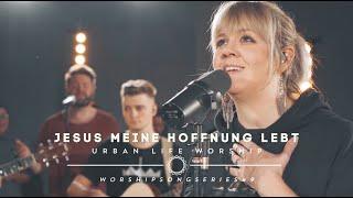 Jesus meine Hoffnung lebt - (Living Hope cover) - Urban Life Worship