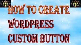 wordpress css classes|wordpress custom button|how to create a wordpress button|button in menu