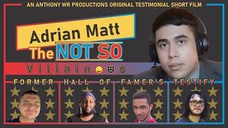 Adrian Matt: The NOT SO Villainous (An AWRP Original Testimonial Short Film)