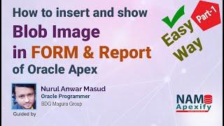 How to insert and show blob images in form and report of Oracle Apex [part-1]